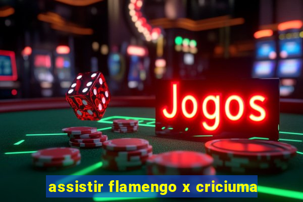 assistir flamengo x criciuma